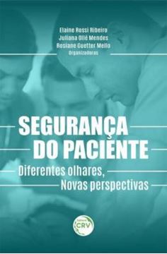 Imagem de SEGURANCA DO PACIENTE DIFERENTES OLHARES, NOVAS PERSPECTIVAS