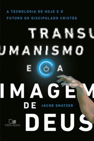 Picture of TRANSUMANISMO E A IMAGEM DE DEUS