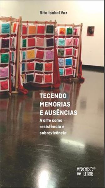 Picture of TECENDO MEMORIAS E AUSENCIAS - A ARTE COMO RESISTENCIA E SOBREVIVENCIA
