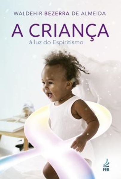Picture of A CRIANCA A LUZ DO ESPIRITISMO