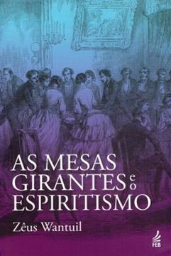 Imagem de AS MESAS GIRANTES E O ESPIRITISMO - 6ª ED