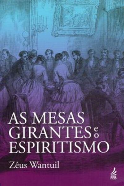Picture of AS MESAS GIRANTES E O ESPIRITISMO - 6ª ED