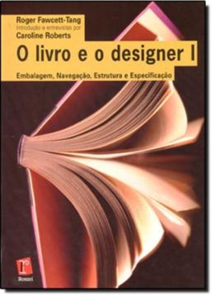 Picture of O LIVRO E O DESIGNER 1 - EMBALAGEM, NAVEGACAO, ESTRUTURA E ESPECIFICACAO
