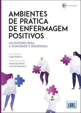 Imagem de AMBIENTES DE PRATICA DE ENFERMAGEM POSITIVOS - UM ROTEIRO PARA A QUALIDADE E SEGURANCA