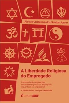 Imagem de A LIBERDADE RELIGIOSA DO EMPREGADO - 3ª ED
