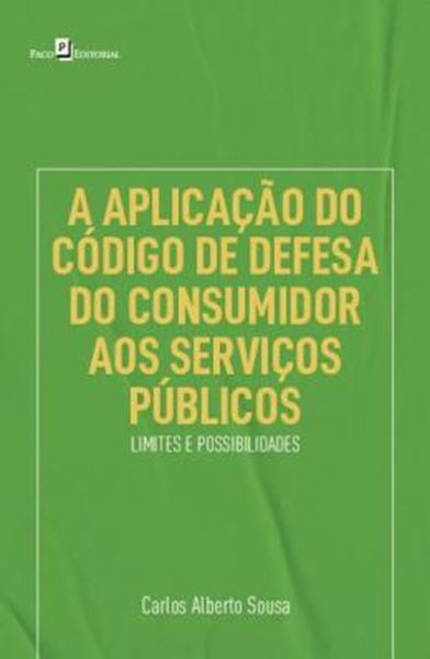 Picture of A APLICACAO DO CODIGO DE DEFESA DO CONSUMIDOR AOS SERVICOS PUBLICOS - LIMITES E POSSIBILIDADES