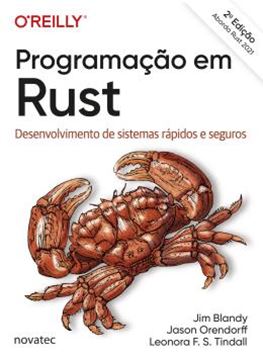 Imagem de PROGRAMACAO EM RUST - DESENVOLVIMENTO DE SISTEMAS RAPIDOS E SEGUROS - 2ª ED
