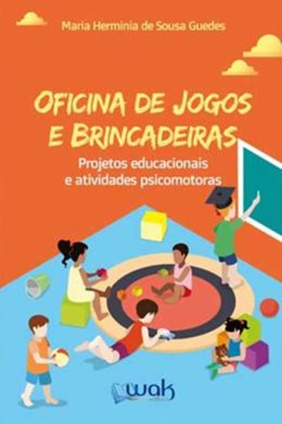 Picture of OFICINA DE JOGOS E BRINCADEIRAS - PROJETOS EDUCACIONAIS A ATIVIDADES PSICOMOTORAS