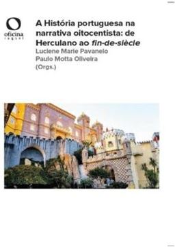 Imagem de A HISTORIA PORTUGUESA NA NARRATIVA OITOCENTISTA DE HERCULANO AO FIN-DE-SIECLE