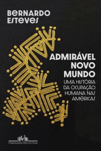 Picture of ADMIRAVEL NOVO MUNDO: UMA HISTÓRIA DA OCUPAÇÃO HUMANA NAS AMÉRICAS