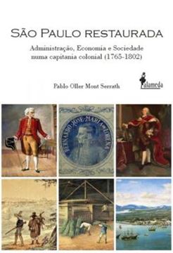 Imagem de SAO PAULO RESTAURADA - ADMINISTRACAO, ECONOMIA E SOCIEDADE NUMA CAPITANIA COLONIAL (1765-1802)