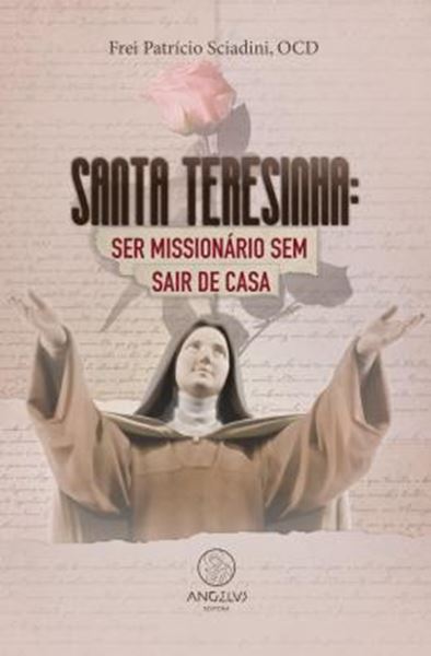 Picture of SANTA TERESINHA: SER MISSIONARIO SEM SAIR DE CASA