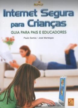 Imagem de INTERNET SEGURA PARA CRIANCAS - GUIA PARA PAIS E EDUCADORES