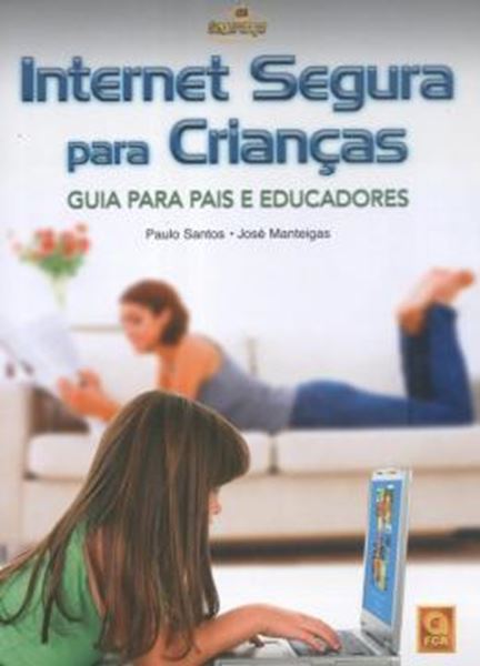 Picture of INTERNET SEGURA PARA CRIANCAS - GUIA PARA PAIS E EDUCADORES
