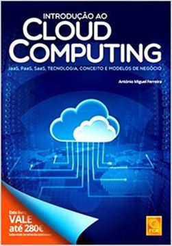 Imagem de INTRODUCAO AO CLOUD COMPUTING - IAAS, PAAS, SAAS, TECNOLOGIA, CONCEITO E MODELOS DE NEGOCIO