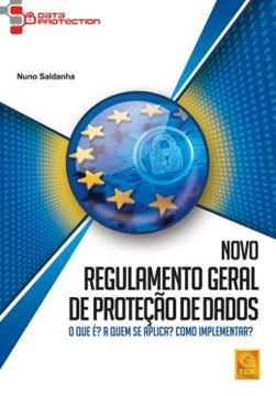 Imagem de NOVO REGULAMENTO GERAL DE PROTECAO DE DADOS - O QUE E? A QUEM SE APLICA? COMO IMPLEMENTAR?