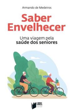 Imagem de SABER ENVELHECER - UMA VIAGEM PELA SAUDE DOS SENIORES