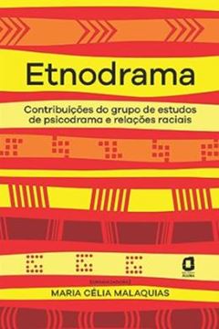 Imagem de ETNODRAMA - CONTRIBUICOES DO GRUPO DE ESTUDOS DE PSICODRAMA E RELACOES RACIAIS