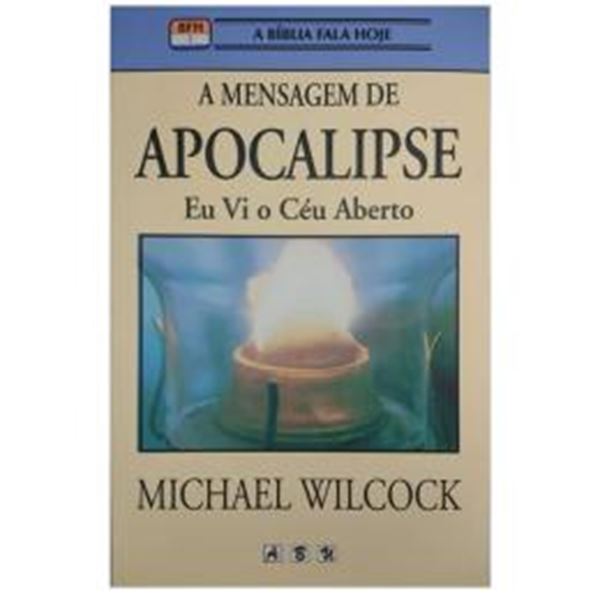 Picture of A MENSAGEM DE APOCALIPSE - EU VI O CEU ABERTO - 2ª ED.