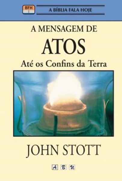 Picture of A MENSAGEM DE ATOS - ATE OS CONFINS DA TERRA - 2ª ED.