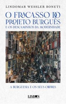 Imagem de O FRACASSO DO PROJETO BURGUES E OS DESCAMINHOS DA MODERNIDADE