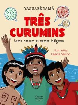 Imagem de TRES CURUMINS - COMO NASCEM OS NOMES INDIGENAS