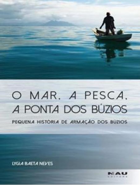 Picture of O MAR, A PESCA, A PONTA DOS BUZIOS