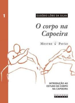 Imagem de O CORPO NA CAPOEIRA - VOLUME 1 - 2ª ED