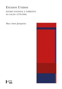 Imagem de ESTADOS UNIDOS - ESTADO NACIONAL E NARRATIVA DA NACAO (1776-1900)