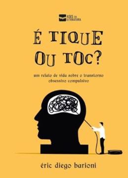 Imagem de E TIQUE OU TOC? - UM RELATO DE VIDA SOBRE O TRANSTORNO OBSESSIVO COMPULSIVO