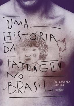 Imagem de UMA HISTORIA DA TATUAGEM NO BRASIL - 2ª ED