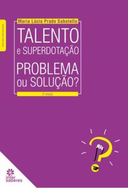 Picture of TALENTO E SUPERDOTACAO: PROBLEMA OU SOLUCAO?- 3ª ED