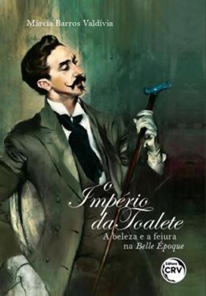 Picture of O IMPERIO DA TOALETE: A BELEZA E A FEIURA NA BELLE EPOQUE
