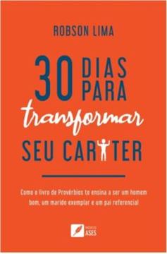 Imagem de 30 DIAS PARA TRANSFORMAR SEU CARATER