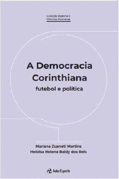 Picture of DEMOCRACIA CORINTHIANA, A - FUTEBOL E POLITICA