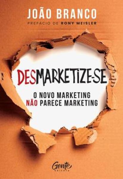 Picture of DESMARKETIZE-SE - O NOVO MARKETING NÃO PARECE MARKETING