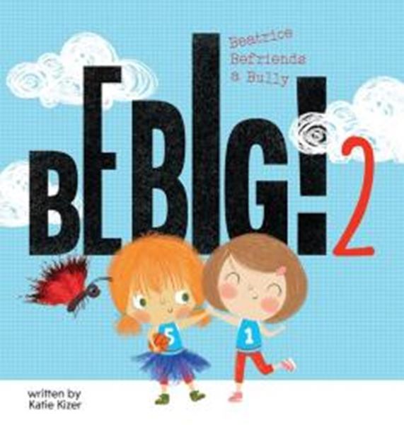 Picture of BE BIG! 2 - BEATRICE BEFRIENDS A BULLY