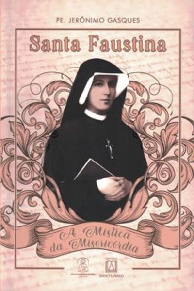 Picture of SANTA FAUSTINA - A MISTICA DA MISERICORDIA