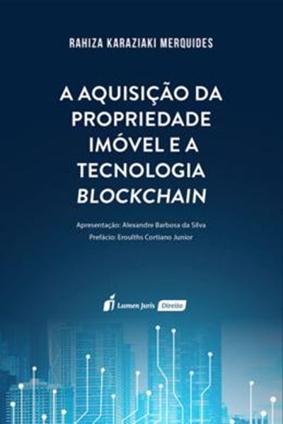 Picture of A AQUISICAO DA PROPRIEDADE IMOVEL E A TECNOLOGIA BLOCKCHAIN