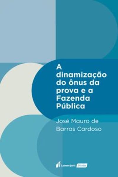Picture of A DINAMIZACAO DO ONUS DA PROVA E A FAZENDA PUBLICA