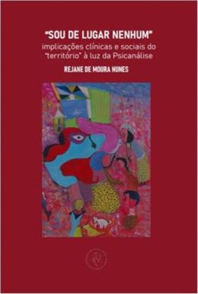 Picture of SOU DE LUGAR NENHUM - IMPLICACOES CLINICAS E SOCIAIS DO TERRITORIO A LUZ DA PSICANALISE