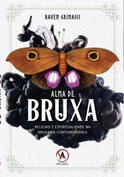 Imagem de ALMA DE BRUXA - RELIGIAO E ESPIRITUALIDADE NA BRUXARIA CONTEMPORANEA