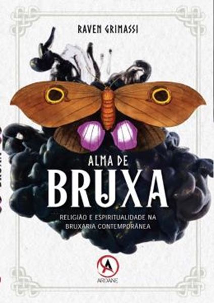 Picture of ALMA DE BRUXA - RELIGIAO E ESPIRITUALIDADE NA BRUXARIA CONTEMPORANEA