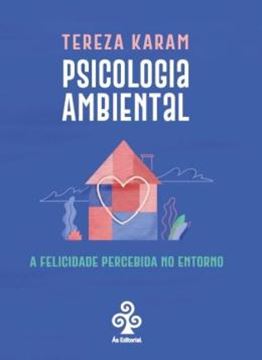 Imagem de PSICOLOGIA AMBIENTAL - A FELICIDADE PERCEBIDA NO ENTORNO