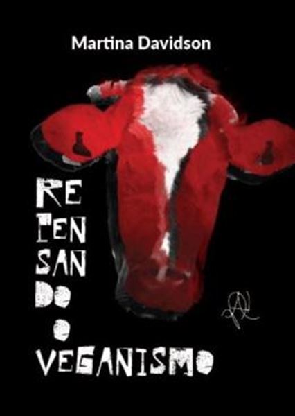 Picture of REPENSANDO O VEGANISMO - O FEMINISMO E PROJETO DECOLONIAIS COMO FERRAMENTAS ETICO-POLITICAS PARA UM VEGANISMO ANTICAPITALISTA