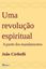 Imagem de UMA REVOLUCAO ESPIRITUAL - A PARTIR DOS MANDAMENTOS