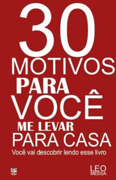 Picture of 30 MOTIVOS PARA VOCE ME LEVAR PARA CASA
