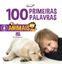 Imagem de 100 PRIMEIRAS PALAVRAS - ANIMAIS