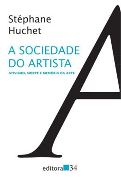 Picture of A SOCIEDADE DO ARTISTA: ATIVISMO, MORTE E MEMORIA DA ARTE
