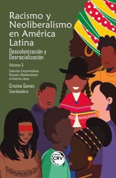 Picture of RACISMO Y NEOLIBERALISMO EN AMERICA LATINA: DESCOLONIZACION Y DESRACIALIZACION COLECCION ENCONTRANDONOS. RACISMO Y NEOLIBERALISMO EN AMERICA LATINA VOLUMEN 3